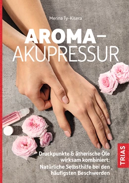 Abbildung von Ty-Kisera | Aroma-Akupressur | 1. Auflage | 2021 | beck-shop.de