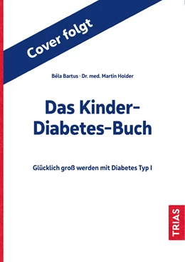 Abbildung von Bartus / Holder | Das Kinder-Diabetes-Buch | 2. Auflage | 2021 | beck-shop.de