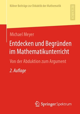 Abbildung von Meyer | Entdecken und Begründen im Mathematikunterricht | 2. Auflage | 2021 | beck-shop.de
