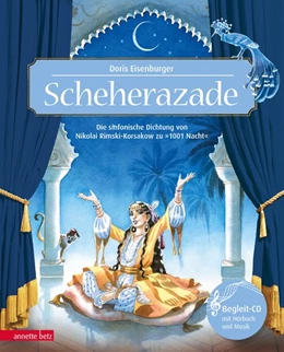 Abbildung von Eisenburger | Scheherazade (Das musikalische Bilderbuch mit CD und zum Streamen) | 1. Auflage | 2021 | beck-shop.de