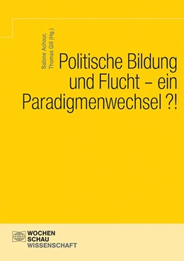Abbildung von Achour / Gill | Politische Bildung und Flucht - ein Paradigmenwechsel?! | 1. Auflage | 2020 | beck-shop.de