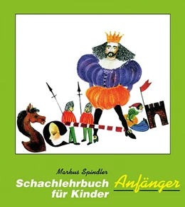 Abbildung von Spindler | Schachlehrbuch für Kinder - Anfänger | 13. Auflage | 2020 | beck-shop.de