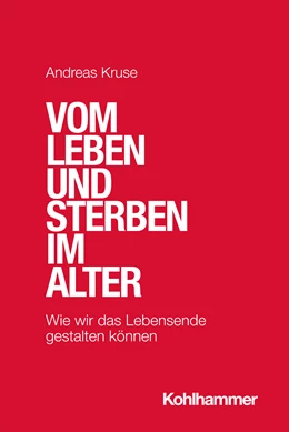 Abbildung von Kruse | Vom Leben und Sterben im Alter | 1. Auflage | 2021 | beck-shop.de