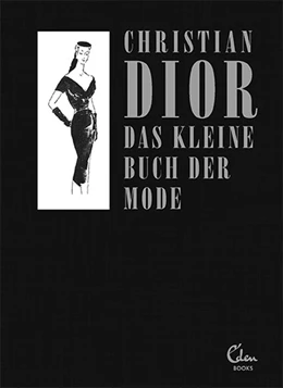Abbildung von Dior | Das kleine Buch der Mode (Mit einem Vorwort von Melissa Drier) | 1. Auflage | 2021 | beck-shop.de