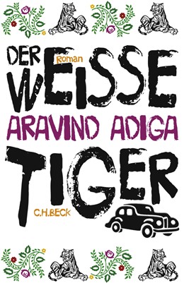 Cover: Adiga, Aravind, Der weiße Tiger