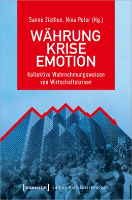 Abbildung von Ziethen / Peter | Währung - Krise - Emotion | 1. Auflage | 2021 | beck-shop.de