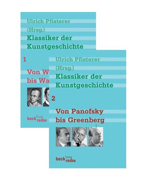 Cover: Pfisterer, Ulrich, Klassiker der Kunstgeschichte Bd. 1: Von Winckelmann bis Warburg. Bd. 2: Von Panofsky bis Greenberg