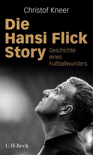 Cover: Christof Kneer, Die Hansi Flick Story