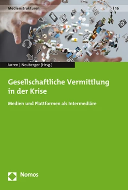 Abbildung von Jarren / Neuberger | Gesellschaftliche Vermittlung in der Krise | 1. Auflage | 2020 | 16 | beck-shop.de