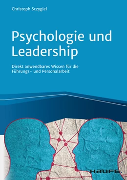 Abbildung von Sczygiel | Psychologie und Leadership | 1. Auflage | 2021 | beck-shop.de