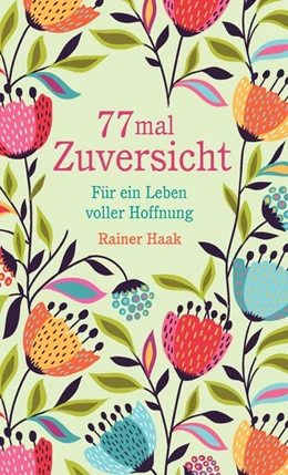 Abbildung von Haak | 77 mal Zuversicht | 1. Auflage | 2021 | beck-shop.de