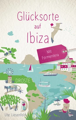 Abbildung von Liesenfeld | Glücksorte auf Ibiza. Mit Formentera | 1. Auflage | 2021 | beck-shop.de