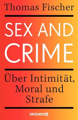 Abbildung von Fischer | Sex and Crime | 1. Auflage | 2021 | beck-shop.de