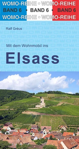 Abbildung von Gréus / WOMO-Verlag | Mit dem Wohnmobil ins Elsass | 8. Auflage | 2021 | beck-shop.de