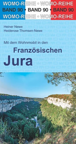 Abbildung von Newe / Thomsen-Newe | Mit dem Wohnmobil in den Französischen Jura | 2. Auflage | 2022 | beck-shop.de