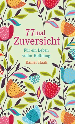 Abbildung von Haak | 77 mal Zuversicht | 1. Auflage | 2021 | beck-shop.de
