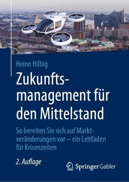 Abbildung von Hilbig | Zukunftsmanagement für den Mittelstand | 2. Auflage | 2020 | beck-shop.de