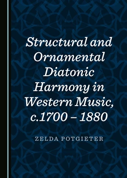 Abbildung von Potgieter | Structural and Ornamental Diatonic Harmony in Western Music, c.1700 – 1880 | 1. Auflage | 2021 | beck-shop.de