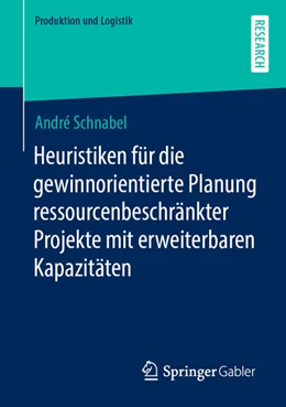 Abbildung von Schnabel | Heuristiken für die gewinnorientierte Planung ressourcenbeschränkter Projekte mit erweiterbaren Kapazitäten | 1. Auflage | 2020 | beck-shop.de