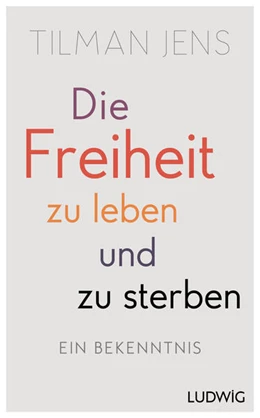 Abbildung von Jens | Die Freiheit zu leben - und zu sterben | 1. Auflage | 2021 | beck-shop.de