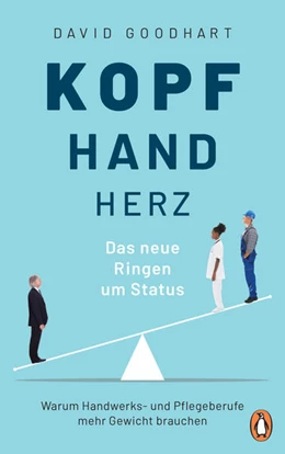 Abbildung von Goodhart | Kopf, Hand, Herz - Das neue Ringen um Status | 1. Auflage | 2021 | beck-shop.de