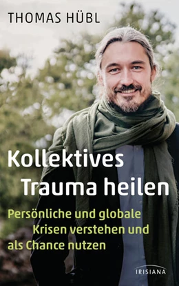 Abbildung von Hübl | Kollektives Trauma heilen | 1. Auflage | 2021 | beck-shop.de
