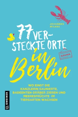 Abbildung von Wilkes | 77 versteckte Orte in Berlin | 1. Auflage | 2021 | beck-shop.de