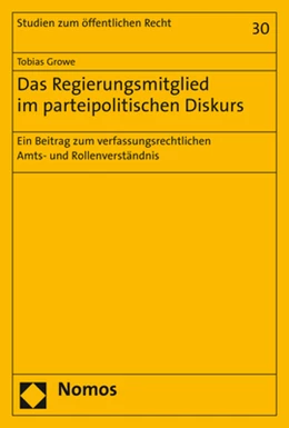 Abbildung von Growe | Das Regierungsmitglied im parteipolitischen Diskurs | 1. Auflage | 2020 | beck-shop.de