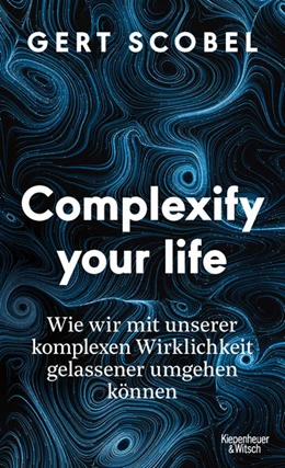 Abbildung von Scobel | Complexify your life | 1. Auflage | 2023 | beck-shop.de