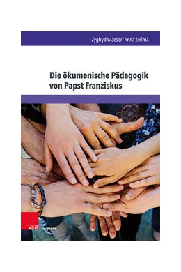 Abbildung von Glaeser / Zellma | Die ökumenische Pädagogik von Papst Franziskus | 1. Auflage | 2021 | beck-shop.de