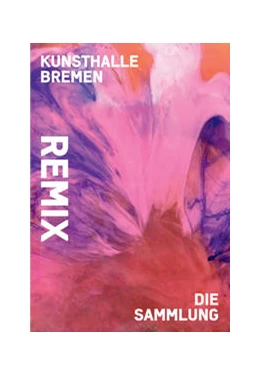 Abbildung von Grunenberg / Hansen | Remix. Die Sammlung | 1. Auflage | 2020 | beck-shop.de