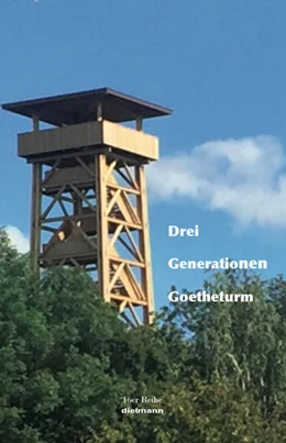 Abbildung von Sophia / Dielmann | Drei Generationen Goetheturm | 1. Auflage | 2021 | beck-shop.de