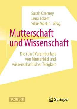 Abbildung von Czerney / Eckert | Mutterschaft und Wissenschaft | 1. Auflage | 2020 | beck-shop.de