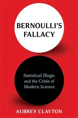 Abbildung von Clayton | Bernoulli's Fallacy | 1. Auflage | 2021 | beck-shop.de