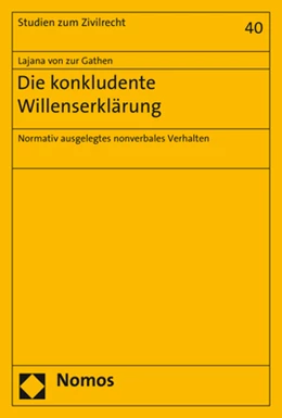 Abbildung von von zur Gathen | Die konkludente Willenserklärung | 1. Auflage | 2021 | 40 | beck-shop.de