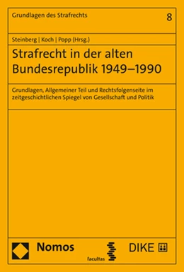 Abbildung von Steinberg / Koch | Strafrecht in der alten Bundesrepublik 1949–1990 | 1. Auflage | 2020 | beck-shop.de