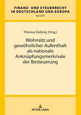 Abbildung von Siebing | Wohnsitz und gewöhnlicher Aufenthalt als nationale Anknüpfungsmerkmale der Besteuerung | 1. Auflage | 2020 | beck-shop.de