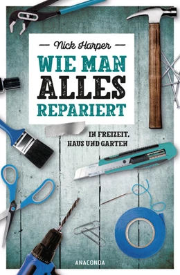 Abbildung von Harper | Wie man alles repariert | 1. Auflage | 2021 | beck-shop.de