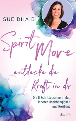 Abbildung von Dhaibi | Spirit Move - Entdecke die Kraft in dir | 1. Auflage | 2021 | beck-shop.de