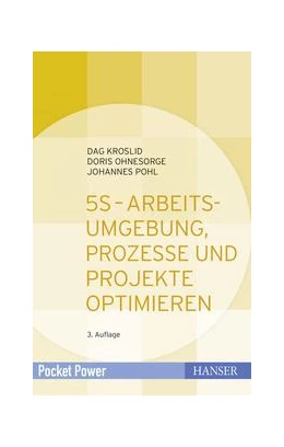 Abbildung von Kroslid / Ohnesorge | 5S - Arbeitsumgebung, Prozesse und Projekte optimieren | 3. Auflage | 2020 | beck-shop.de