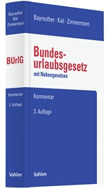 Abbildung von Bayreuther / Kiel / Zimmermann | BUrlG - Bundesurlaubsgesetz mit Nebengesetzen | 3. Auflage | 2023 | beck-shop.de