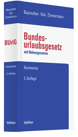Abbildung von Bayreuther / Kiel | BUrlG - Bundesurlaubsgesetz mit Nebengesetzen | 3. Auflage | 2023 | beck-shop.de