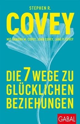 Abbildung von Covey | Die 7 Wege zu glücklichen Beziehungen | 1. Auflage | 2021 | beck-shop.de