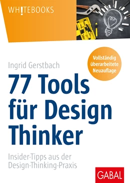 Abbildung von Gerstbach | 77 Tools für Design Thinker | 1. Auflage | 2021 | beck-shop.de