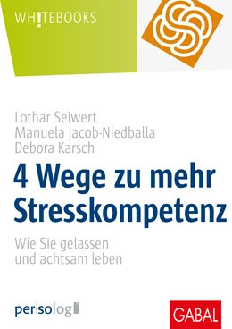 Abbildung von Seiwert / Jacob-Niedballa | 4 Wege zu mehr Stresskompetenz | 1. Auflage | 2021 | beck-shop.de