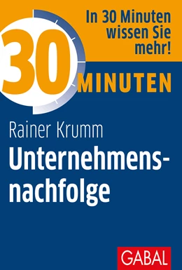 Abbildung von Krumm | 30 Minuten Unternehmensnachfolge | 1. Auflage | 2021 | beck-shop.de