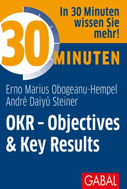 Abbildung von Obogeanu-Hempel / Steiner | 30 Minuten OKR - Objectives & Key Results | 3. Auflage | 2021 | beck-shop.de
