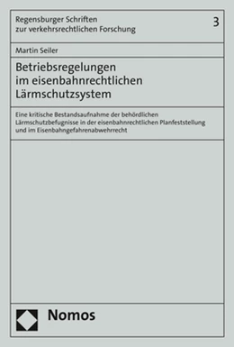 Abbildung von Seiler | Betriebsregelungen im eisenbahnrechtlichen Lärmschutzsystem | 1. Auflage | 2020 | beck-shop.de