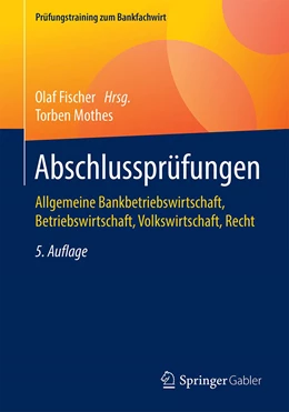 Abbildung von Fischer / Mothes | Abschlussprüfungen | 5. Auflage | 2021 | beck-shop.de