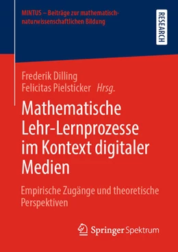 Abbildung von Dilling / Pielsticker | Mathematische Lehr-Lernprozesse im Kontext digitaler Medien | 1. Auflage | 2020 | beck-shop.de